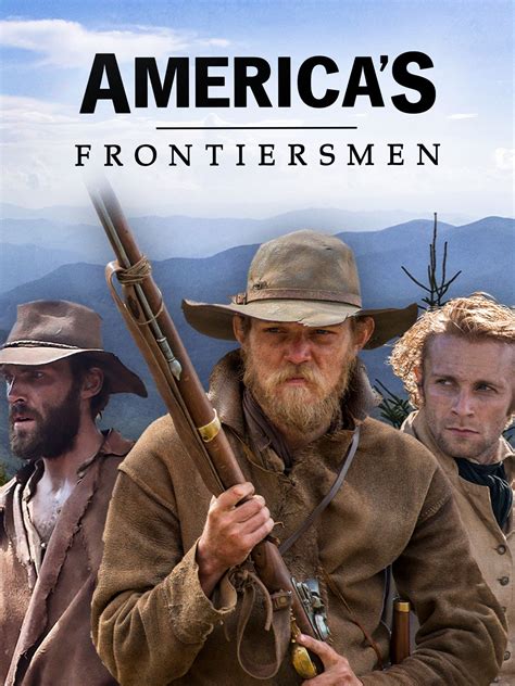 Americas Frontiersmen Miniseries Pictures Rotten Tomatoes