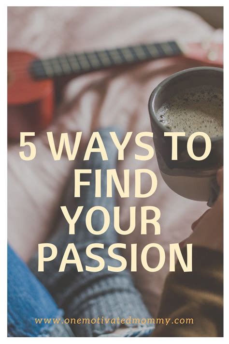 How To Find Your Passion Finding Yourself Passion Life