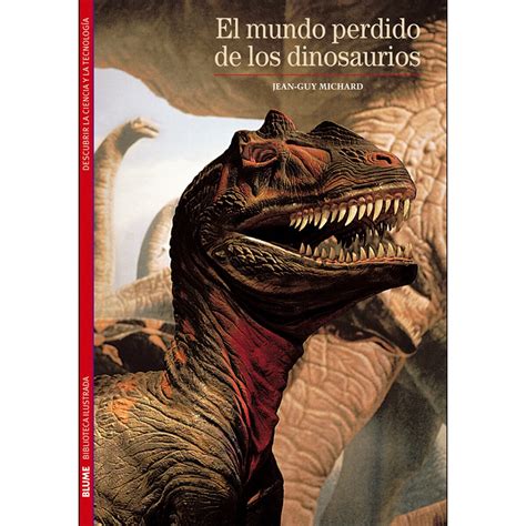 Biblioteca Ilustrada El Mundo Perdido De Los Dinosaurios Tapa Blanda