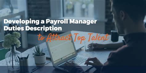 How To Create A Payroll Manager Description That Attracts Top Talent