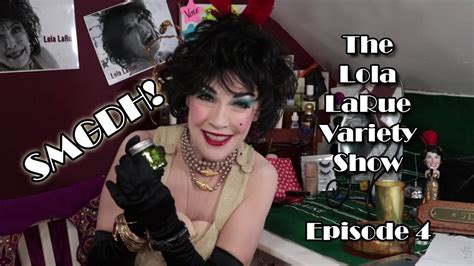 The Lola Larue Variety Show Smgdh Episode 4 Youtube