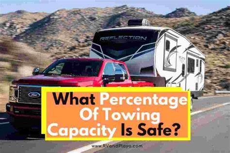 What Percentage Of Towing Capacity Is Safe Best Tips