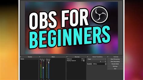 Obs For Beginners Everything You Need To Know Youtube