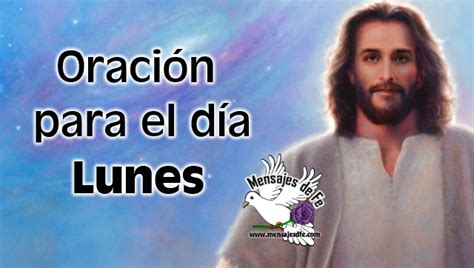 Oración Para El Día Lunes Mensajes De Fe