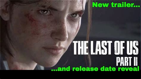 The Last Of Us Part Ii Release Date Reveal Trailer New Ps4 Youtube