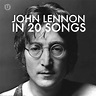 John Lennon Playlist | uDiscover Music | John lennon, Lennon, Beatles ...