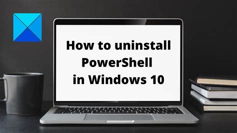 How To Uninstall Powershell In Windows 10 Youtube