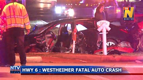 Hwy 6 Westheimer Fatal Auto Crash Hwy 6 Westheimer Fatal Auto Crash