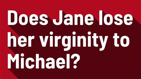 Does Jane Lose Her Virginity To Michael Youtube