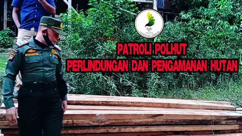 Patroli Polhut Perlindungan Dan Pengamanan Hutan 2