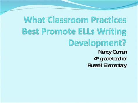 What Classroom Practices Best Promote El Ls Writing Develoment Ppt