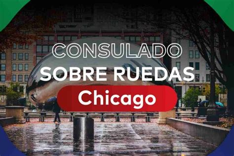 Consulado Sobre Ruedas En Chicago Fechas Para Agosto De 2023