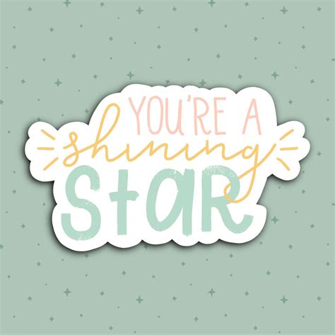 Youre A Shining Star Sticker Happy Sticker Positive Etsy