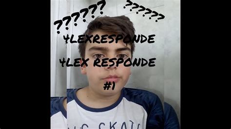 4lex Responde 1 Youtube