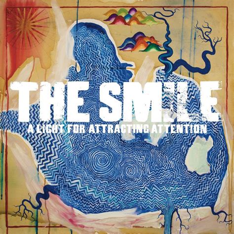 The Smile Announce Debut Album A Light For Attracting Attention Share