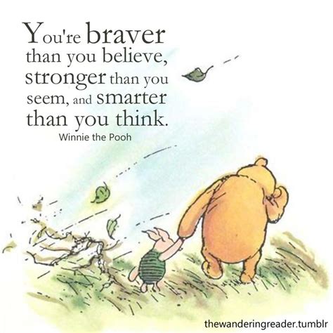 you are braver than you believe stronger than you seem and smarter than you think hannie