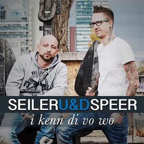 Die beiden künstler begannen ihre zusammenarbeit im jahr 2014. Seiler & Speers Neue: "I kenn di vo wo" - oe3.ORF.at
