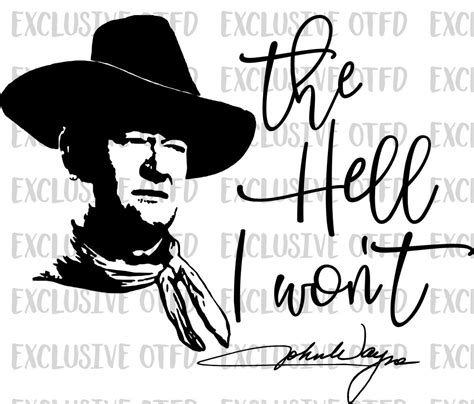 The Hell I Wont John Wayne Sublimation Transfer - Lux & Co