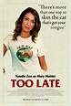 Too Late Movie Poster (#9 of 13) - IMP Awards