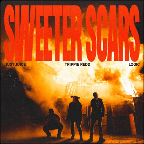 Just Juice Logic Trippie Redd Sweeter Scars Lyrics Genius Lyrics