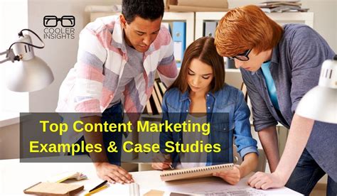 Top B2c And B2b Content Marketing Case Studies Cooler Insights