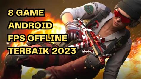 8 GAME ANDROID FPS OFFLINE TERBAIK 2023 YouTube