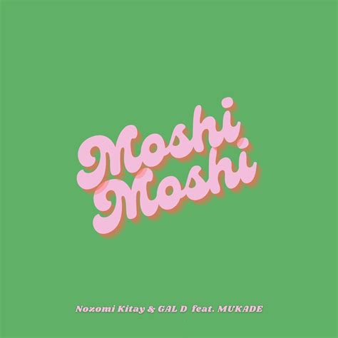 ‎moshi Moshi Feat 百足 Single Nozomi Kitay And Gal Dのアルバム Apple Music