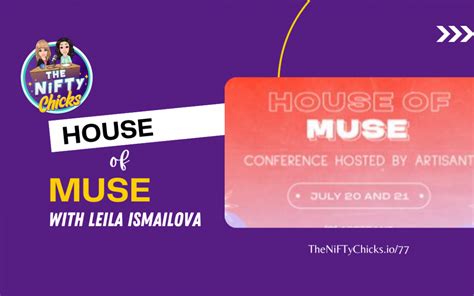 House Of Muse With Leila Ismailova The Nifty Chicks