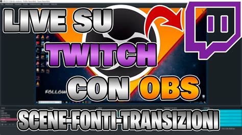 Come Fare Una LIVE Su Twitch Con OBS TUTORIAL ITA YouTube