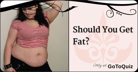 should you get fat