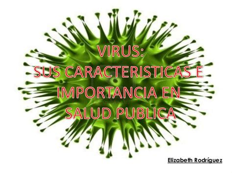 The soviet union sent men in the jungle to obtain it with the expressed goal of turning it into a biological weapon. Caracteristicas de los Virus y Su Importancia en Salud Publica