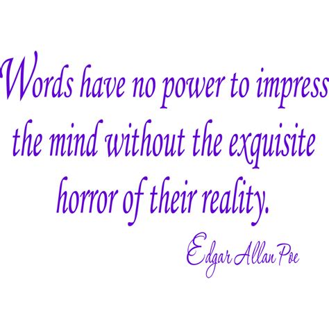 Words Have No Power To Impress The Mind Edgar Allan Poe Quote Wall
