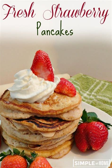 Garden Fresh Strawberry Pancakes Simple At Home
