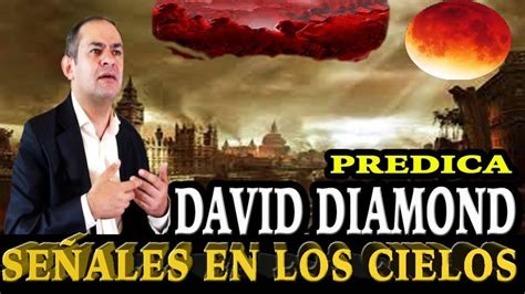 Predica David Diamond SeÑales En El Cielo Mayo 2018 Evangelio D Hoy