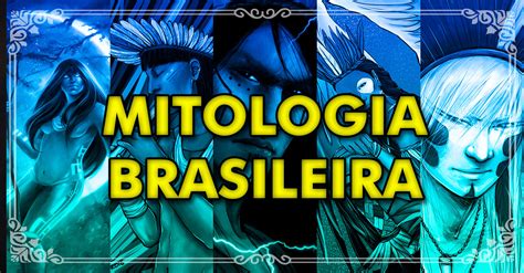 Mitologia Brasileira Original Universo Anthares