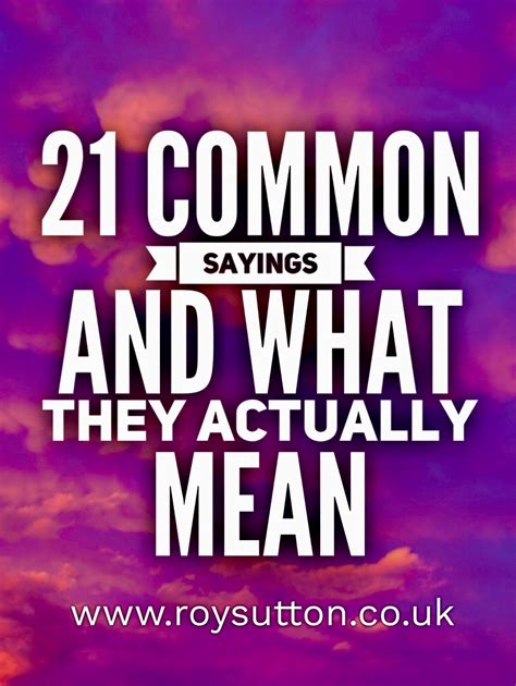 21 common sayings and what they all mean - Roy Sutton