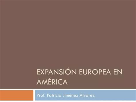 Ppt Expansión Europea En América Powerpoint Presentation Free
