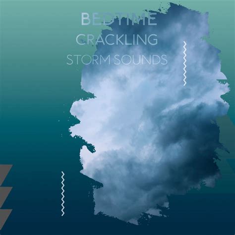 Bedtime Crackling Storm Sounds Album By Lightning Thunder And Rain