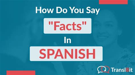 How Do You Say Facts In Spanish Transl8it Translations To From English And Spanish French