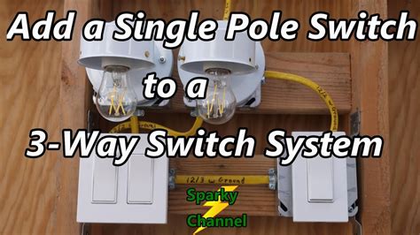 Add A Single Pole Switch To 3 Way Switch System Youtube