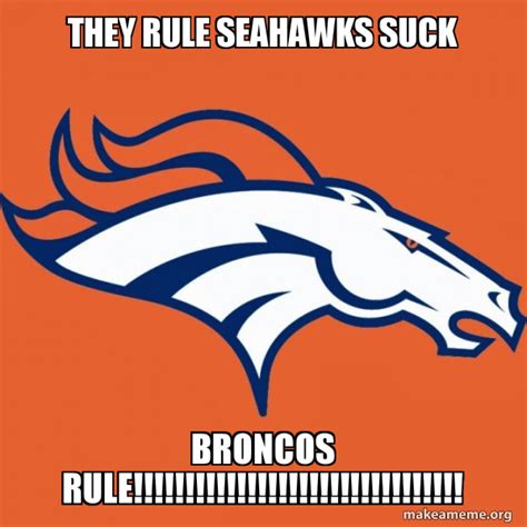 They Rule Seahawks Suck Broncos Rule