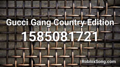 Gucci Gang Country Edition Roblox Id Roblox Music Codes