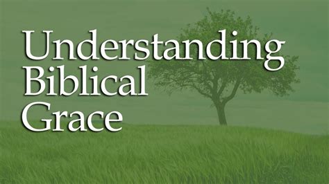 Grace In The Bible What Does It Mean Understanding The Bible Grace
