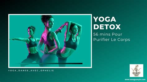 Yoga Detox 56 Mins Pour Purifier Le Corps Youtube