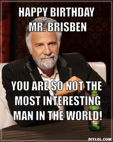 Most Interesting Man Birthday Quotes Quotesgram