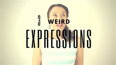 Weird Expressions In English Learn 3 Idioms And Expressions Youtube