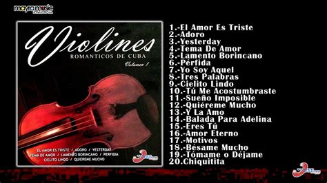 Violines Románticos De Cuba Vol 1 Álbum Completo2019 Youtube