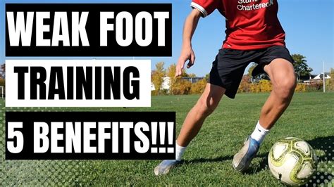 5 Weak Foot Training Benefits You Need To Know Youtube