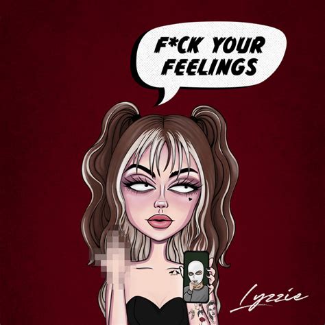 Fuck Your Feelings Single By Lyzzie Spotify