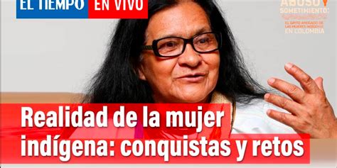 Realidad De La Mujer Indígena Leonor Zalabata Líder Arhuaca
